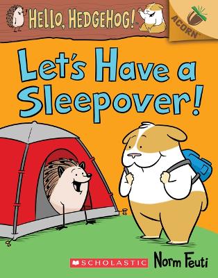 Book cover for Let's Have a Sleepover!: An Acorn Book (Hello, Hedgehog! #2)