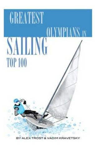 Cover of Greatest Olympians in Sailing