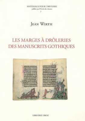 Book cover for Les Marges A Droleries Des Manuscrits Gothiques (1250-1350)