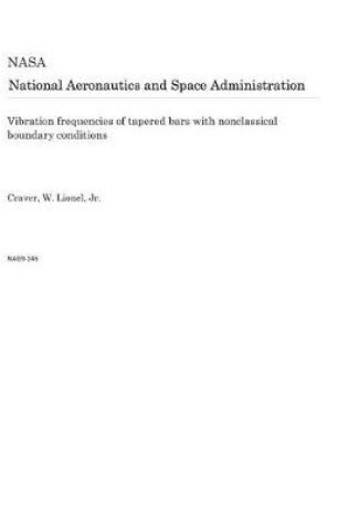 Cover of Vibration Frequencies of Tapered Bars with Nonclassical Boundary Conditions