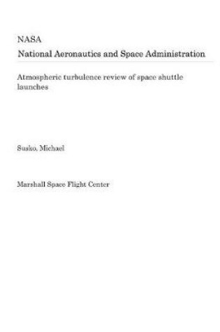 Cover of Atmospheric Turbulence Review of Space Shuttle Launches