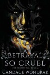 Book cover for A Betrayal So Cruel
