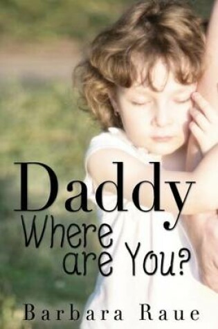 Cover of Daddy Where Are You?