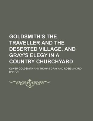 Book cover for Goldsmith's the Traveller and the Deserted Village, and Gray's Elegy in a Country Churchyard