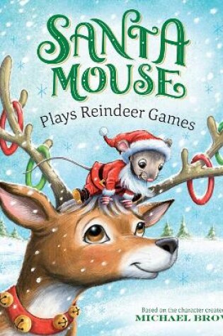 Cover of Santa Mouse Plays Reindeer Games