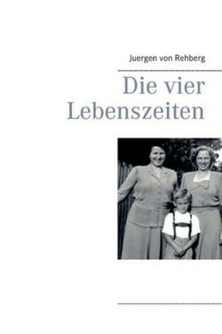 Cover of Die vier Lebenszeiten