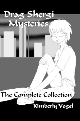 Cover of Drag Shergi Mysteries : The Complete Collection