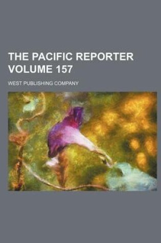 Cover of The Pacific Reporter Volume 157