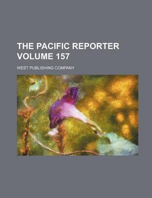 Book cover for The Pacific Reporter Volume 157