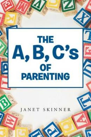 Cover of The A, B, C's of Parenting