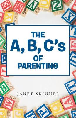 Book cover for The A, B, C's of Parenting