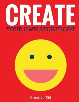 Cover of Create Your Own Storybook (Blank Children's Book)