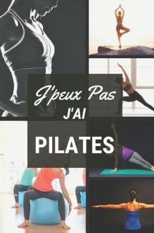 Cover of J'peux pas j'ai Pilates