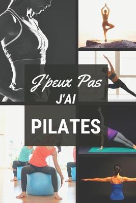 Book cover for J'peux pas j'ai Pilates
