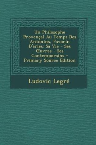Cover of Un Philosophe Provencal Au Temps Des Antonins, Favorin D'Arles