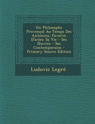 Book cover for Un Philosophe Provencal Au Temps Des Antonins, Favorin D'Arles