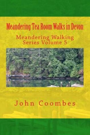 Cover of Meandering Tea Room Walks in Devon