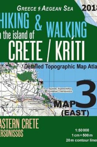 Cover of Hiking & Walking in the Island of Crete/Kriti Map 3 (East) Detailed Topographic Map Atlas 1