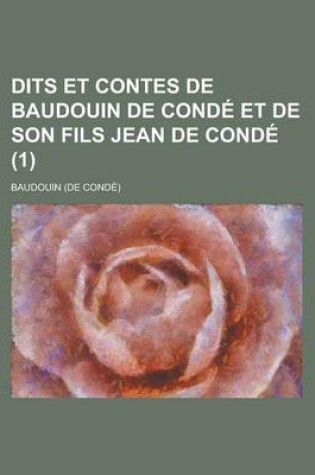 Cover of Dits Et Contes de Baudouin de Conde Et de Son Fils Jean de Conde (1 )