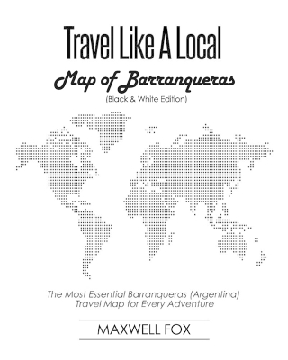 Book cover for Travel Like a Local - Map of Barranqueras (Black and White Edition)