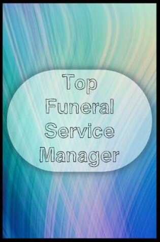 Cover of Top Funeral Service Manager