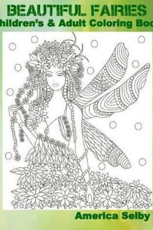 Cover of Beautiful Fairies Children's and Adult Coloring Book