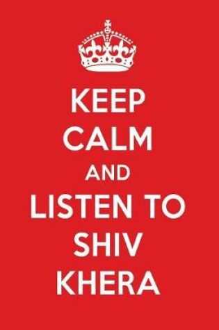 Cover of Keep Calm and Listen to Shiv Khera