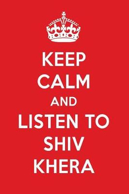 Book cover for Keep Calm and Listen to Shiv Khera