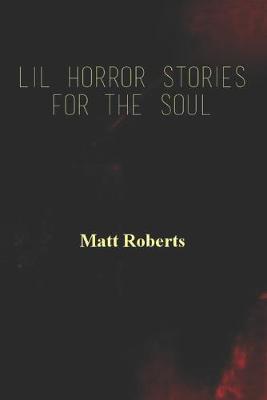 Book cover for Lil Horror Stories For The Soul