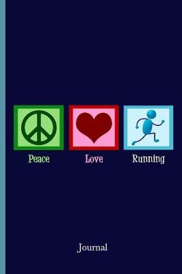 Book cover for Peace Love Running Journal