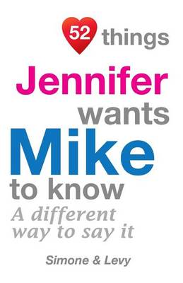 Cover of 52 Things Jennifer Wants Mike To Know