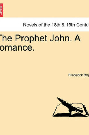 Cover of The Prophet John. a Romance.