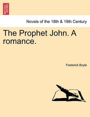 Book cover for The Prophet John. a Romance.