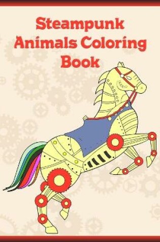 Cover of Steampunk Animals Coloring Book