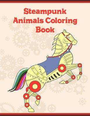 Book cover for Steampunk Animals Coloring Book