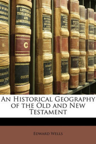 Cover of An Historical Geography of the Old and New Testament