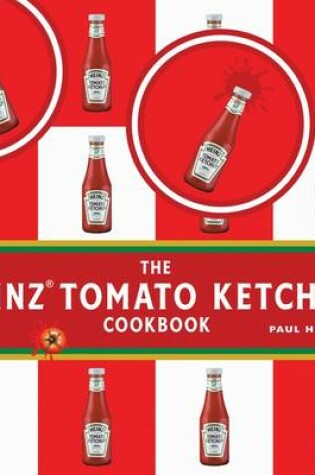 Cover of The Heinz Tomato Ketchup Cookbook