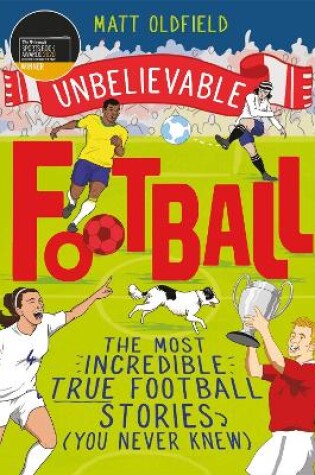 Cover of The Most Incredible True Football Stories (You Never Knew)
