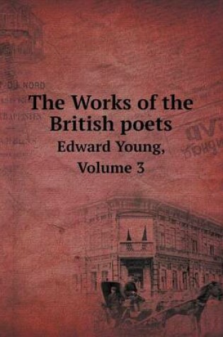 Cover of The Works of the British poets Edward Young, Volume 3