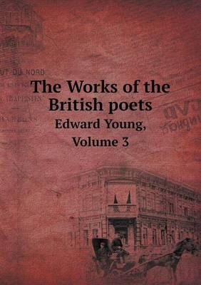 Book cover for The Works of the British poets Edward Young, Volume 3