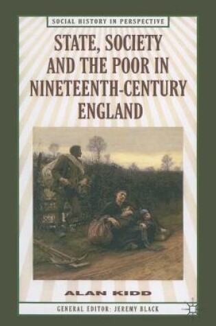 Cover of State, Society and the Poor in Nineteenth-Century England