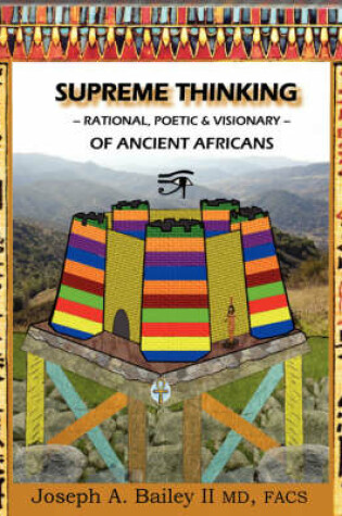 Cover of Supreme Thinking - Rational, Poetic, Visionary - Of Ancient Africans