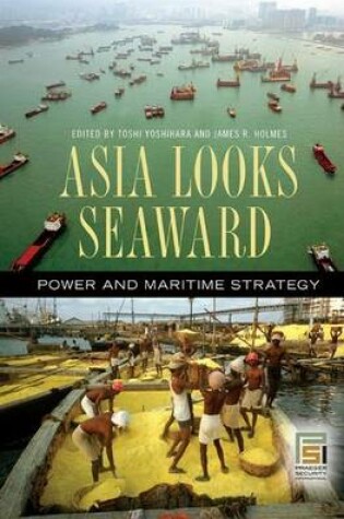 Cover of Asia Looks Seaward: Power and Maritime Strategy