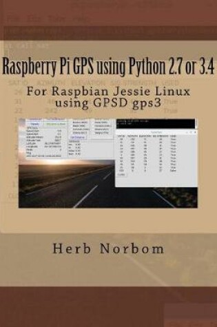 Cover of Raspberry Pi GPS using Python 2.7 or 3.4