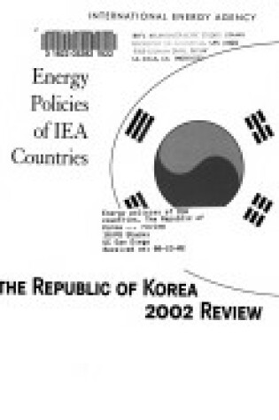 Cover of Energy Policies Republic of Korea: 2002 Review