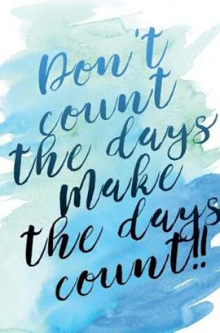 Cover of Don't count the days...