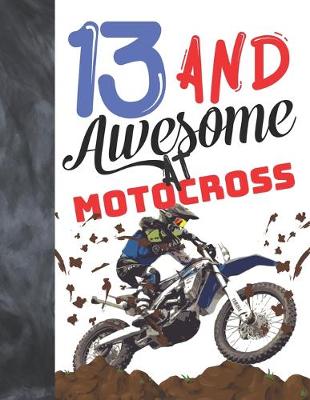 Book cover for 13 And Awesome At Motocross