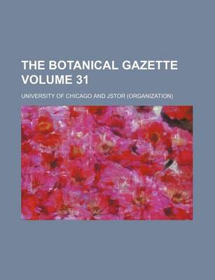 Book cover for The Botanical Gazette Volume 31