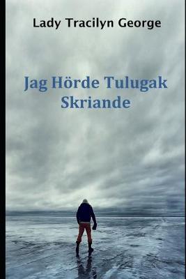 Book cover for Jag Hoerde Tulugak Skriande