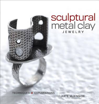 Book cover for Sculptural Metal Clay Jewelry